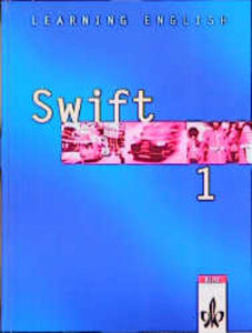 Learning English - Swift. Lehrwerk für Englisch als zweite Fremdsprache / Schülerbuch 1. Lehrjahr - Stephanie Ashford, Noreen O'Donovan, Helmut Reisener