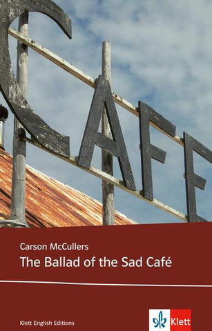 The Ballad of the Sad Café - Schulausgabe für das Niveau B1, ab dem 5. Lernjahr. Ungekürzter englischer Originaltext mit Annotationen - Carson McCullers