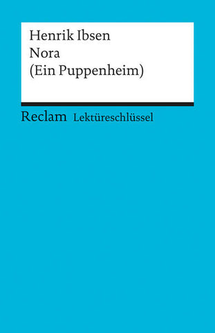 Lektüreschlüssel zu Henrik Ibsen: Nora (Ein Puppenheim) - Walburga Freund-Spork