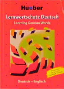Lernwortschatz Deutsch. Lernwörterbuch Deutsch als Fremdsprache für... / Lernwortschatz Deutsch - Learning German Words / Deutsch-Englisch - Diethard Lübke