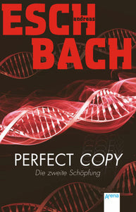 Perfect Copy - Die zweite Schöpfung - Andreas Eschbach