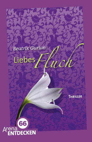 Liebesfluch - Die Arena Thriller. Limitierte Jubiläumsausgabe - Beatrix Gurian
