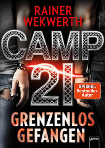 Camp 21 - Grenzenlos gefangen: - Rainer Wekwerth