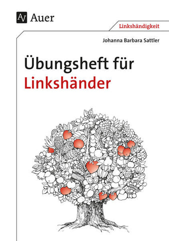 Übungsheft für Linkshänder - (Alle Klassenstufen) - Johanna Barbara Sattler