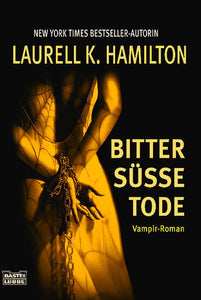 Bittersüße Tode - Vampir-Roman - Angela Koonen, Laurell K. Hamilton