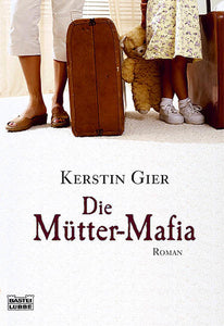 Die Mütter-Mafia - Roman - Kerstin Gier