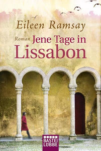 Jene Tage in Lissabon - Roman - Eileen Ramsay, Sonja Schuhmacher, Katharina Förs