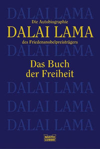Das Buch der Freiheit - Die Autobiographie des Friedensnobelpreisträgers - Dalai Lama, Günther Cologna