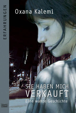 Sie haben mich verkauft - Eine wahre Geschichte - Oxana Kalemi, Isabell Lorenz