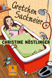 Gretchen Sackmeier - Roman - Christine Nöstlinger, Max Bartholl