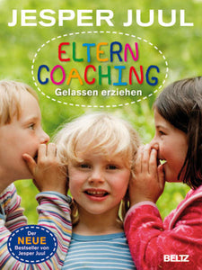 Elterncoaching - Gelassen erziehen - Jesper Juul, Kerstin Schöps