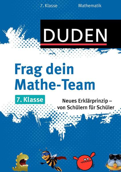 Frag dein Mathe-Team 7. Klasse - Neues Erklärprinzip - von Schülern für Schüler - Bärbel Volmer