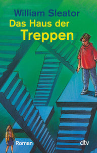 Das Haus der Treppen - Fünf junge Menschen kämpfen ums Überleben – Roman - William Sleator, Hannelore Placzek