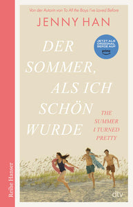 Der Sommer, als ich schön wurde - Die deutsche Ausgabe des Bestsellers ›The Summer I Turned Pretty‹ - Jenny Han
