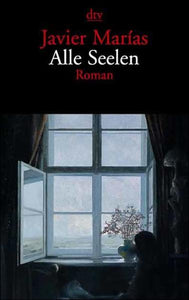 Alle Seelen - Roman - Javier Marías, Elke Wehr