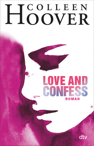 Love and Confess - Roman - Colleen Hoover, Katarina Ganslandt