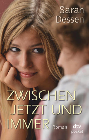 Zwischen jetzt und immer - Roman - Sarah Dessen, Gabriele Kosack