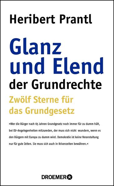 Glanz und Elend der Grundrechte - Zwölf Sterne für das Grundgesetz - Heribert Prantl