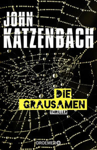Die Grausamen - Thriller - John Katzenbach, Anke Kreutzer, Eberhard Kreutzer