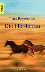 Die Pferdefrau - Jutta Beyrichen
