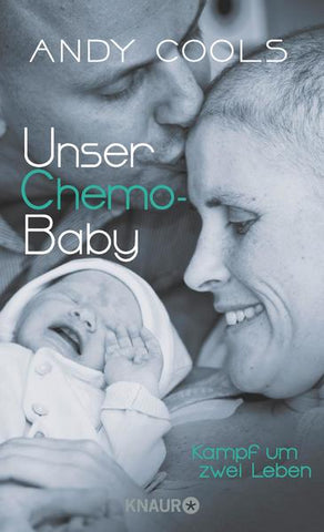 Unser Chemo-Baby - Kampf um zwei Leben - Andy Cools, Rolf Erdorf