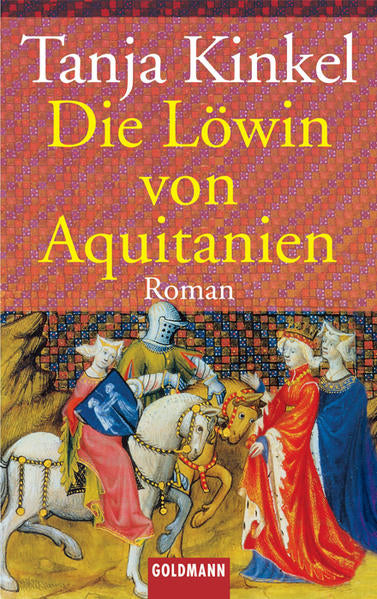 Die Löwin von Aquitanien - Roman - Tanja Kinkel