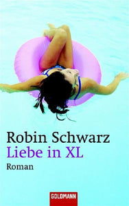 Liebe in XL - Roman - Robin Schwarz, VerlagsService VerlagsService Dr. Ulrich Mihr