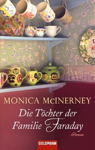Die Töchter der Familie Faraday - Roman - Monica McInerney, Astrid Mania