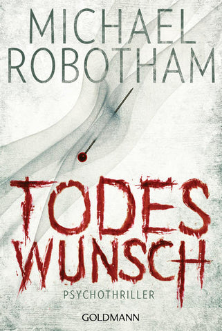 Todeswunsch - Psychothriller - Michael Robotham, Kristian Lutze
