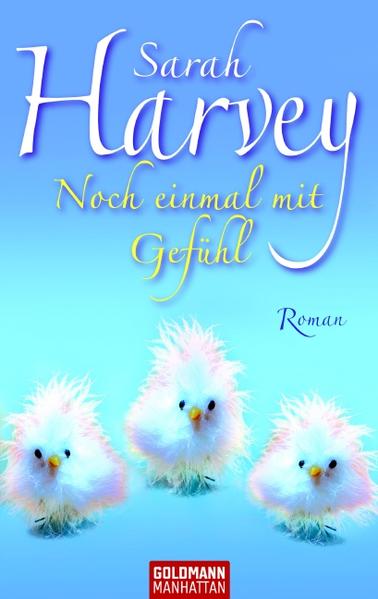 Noch einmal mit Gefühl - Roman - Sarah Harvey, Julia Eisele