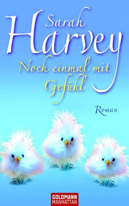 Noch einmal mit Gefühl - Roman - Sarah Harvey, Julia Eisele