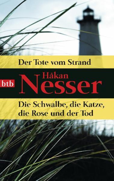Der Tote vom Strand/Die Schwalbe, die Katze, die Rose und der Tod - Zwei Romane in einem Band - Håkan Nesser, Christel Hildebrandt, Gabriele Haefs