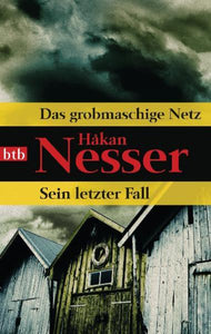 Das grobmaschige Netz/Sein letzter Fall - Zwei Romane in einem Band - Håkan Nesser, Christel Hildebrandt, Gabriele Haefs