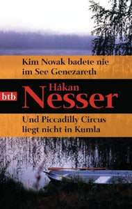 Kim Novak badete nie im See Genezareth/ Und Piccadilly Circus liegt nicht in Kumla - Zwei Romane in einem Band - Håkan Nesser, Hildebrandt