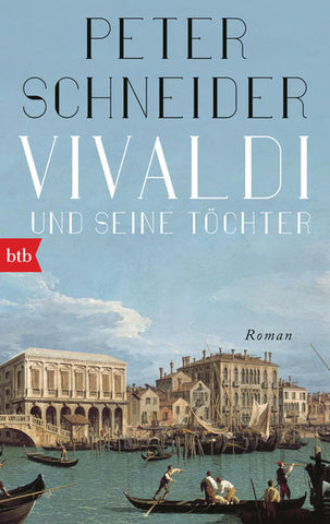 Vivaldi und seine Töchter - Roman - Peter Schneider