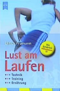Lust am Laufen - Technik - Training - Ernährung - Ulrich Pramann