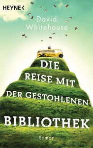 Die Reise mit der gestohlenen Bibliothek - Roman - David Whitehouse, Dorothee Merkel