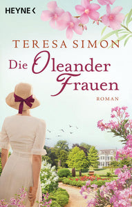 Die Oleanderfrauen - Roman - Teresa Simon