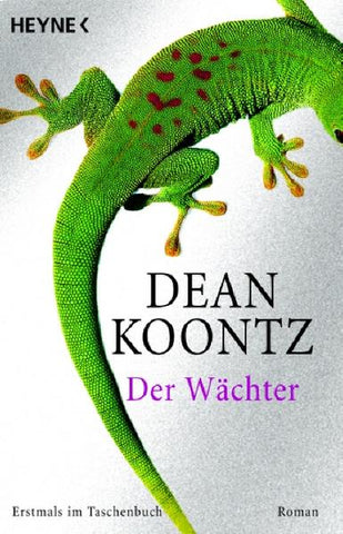 Der Wächter - Roman - Dean Koontz, Bernhard Kleinschmidt