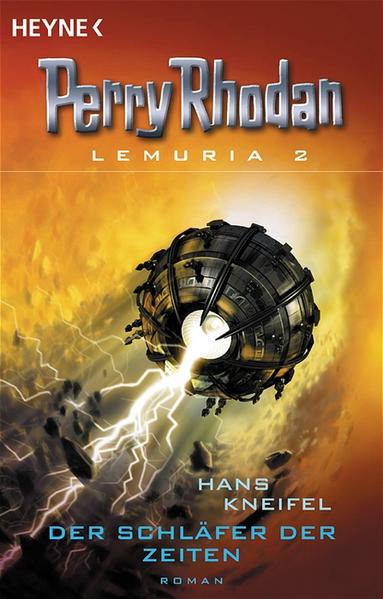 Der Schläfer der Zeiten - Lemuria 2. Perry Rhodan Roman - Hanns Kneifel