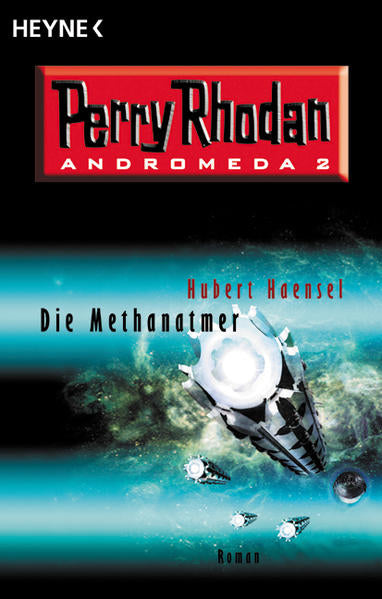 Die Methanatmer - Andromeda 2. Perry Rhodan-Roman - Hubert Haensel