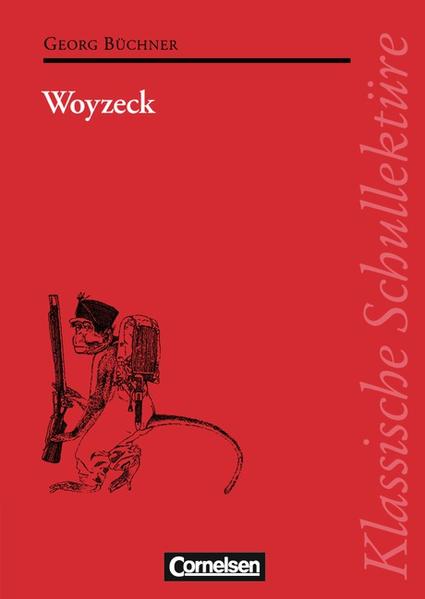 Klassische Schullektüre / Woyzeck - Text - Erläuterungen - Materialien. Empfohlen für das 10.-13. Schuljahr - Georg Büchner, Meinhard Gerdes, Klaus Hesse, Niels Rüdiger, Ekkehart Mittelberg