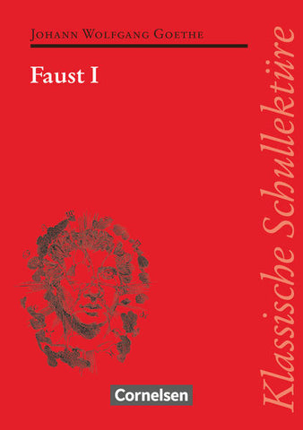 Klassische Schullektüre - Faust I - Text - Erläuterungen - Materialien - Empfohlen für das 10.-13. Schuljahr - Ekkehart Mittelberg, Johann Wolfgang Goethe, Erdmute Pickerodt-Uthleb, Gerhart Pickerodt