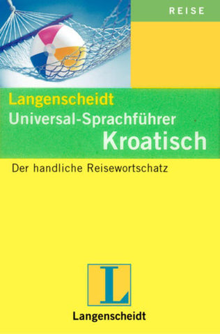 Langenscheidt Universal-Sprachführer / Langenscheidt Universal-Sprachführer - Kroatisch - nan
