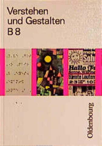 Verstehen und Gestalten Ausgabe B Band 8 - Arbeitsbuch für Gymnasien - Arthur Bartle, Rolf Oehl, Hubert Schiessl, Gerhard Schoebe, Lieselotte Schoebe, Karl Track, Gerhard Schoebe
