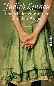 Die Mädchen mit den dunklen Augen - Roman | Eine mitreißende Geschichte um Liebe und Schuld, Vertrauen und lebenslange Freundschaft - Judith Lennox, Mechtild Ciletti