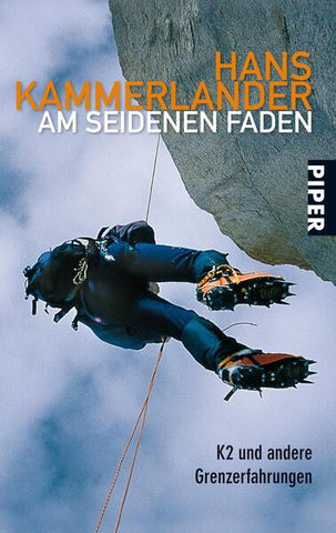 Am seidenen Faden - K2 und andere Grenzerfahrungen - Hans Kammerlander, Walther Lücker