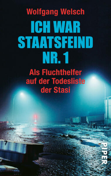Ich war Staatsfeind Nr. 1 - Der Stich des Skorpion • Als Fluchthelfer auf der Todesliste der Stasi - Wolfgang Welsch