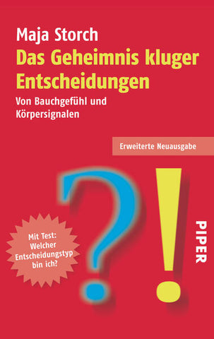 Das Geheimnis kluger Entscheidungen - Von Bauchgefühl und Körpersignalen - Maja Storch, Maja Storch
