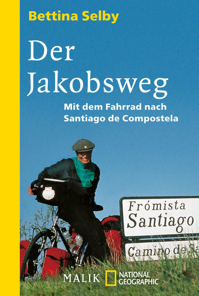 Der Jakobsweg - Mit dem Fahrrad nach Santiago de Compostela - Bettina Selby, Barbara Heller